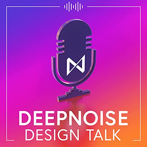 deepnoise Design Talk